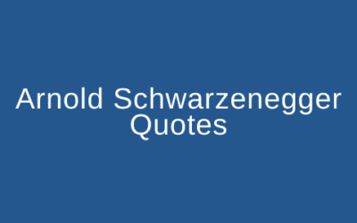 Arnold Schwarzenegger Quotes