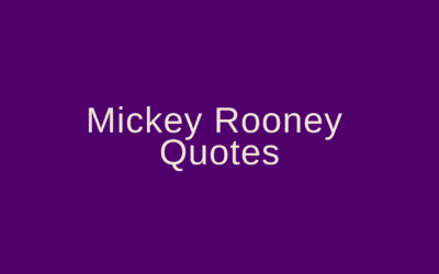 Mickey Rooney Quotes