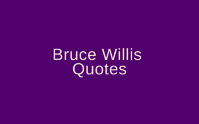 Bruce Willis Quotes