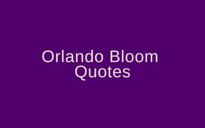 Orlando Bloom Quotes