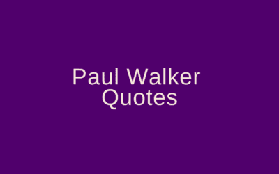 Paul Walker Quotes