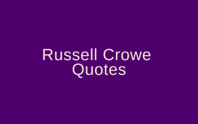 Russell Crowe Quotes