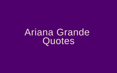 Ariana Grande Quotes