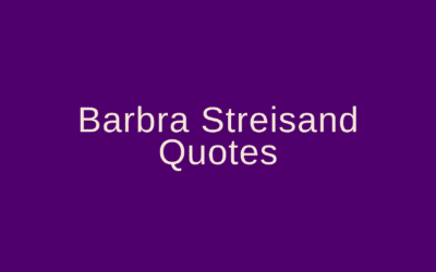 Barbra Streisand Quotes
