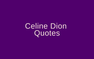 Celine Dion Quotes