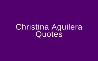 Christina Aguilera Quotes