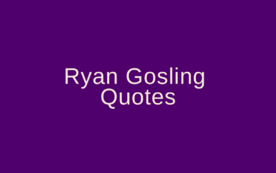 Ryan Gosling Quotes