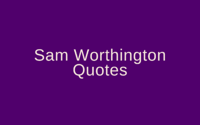 Sam Worthington Quotes