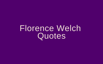 Florence Welch Quotes