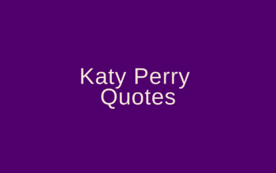 Katy Perry Quotes