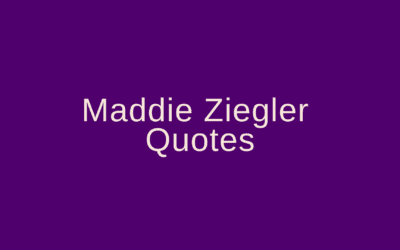 Maddie Ziegler Quotes
