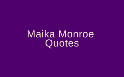 Maika Monroe Quotes