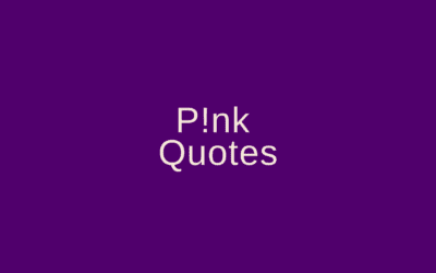 P!nk Quotes