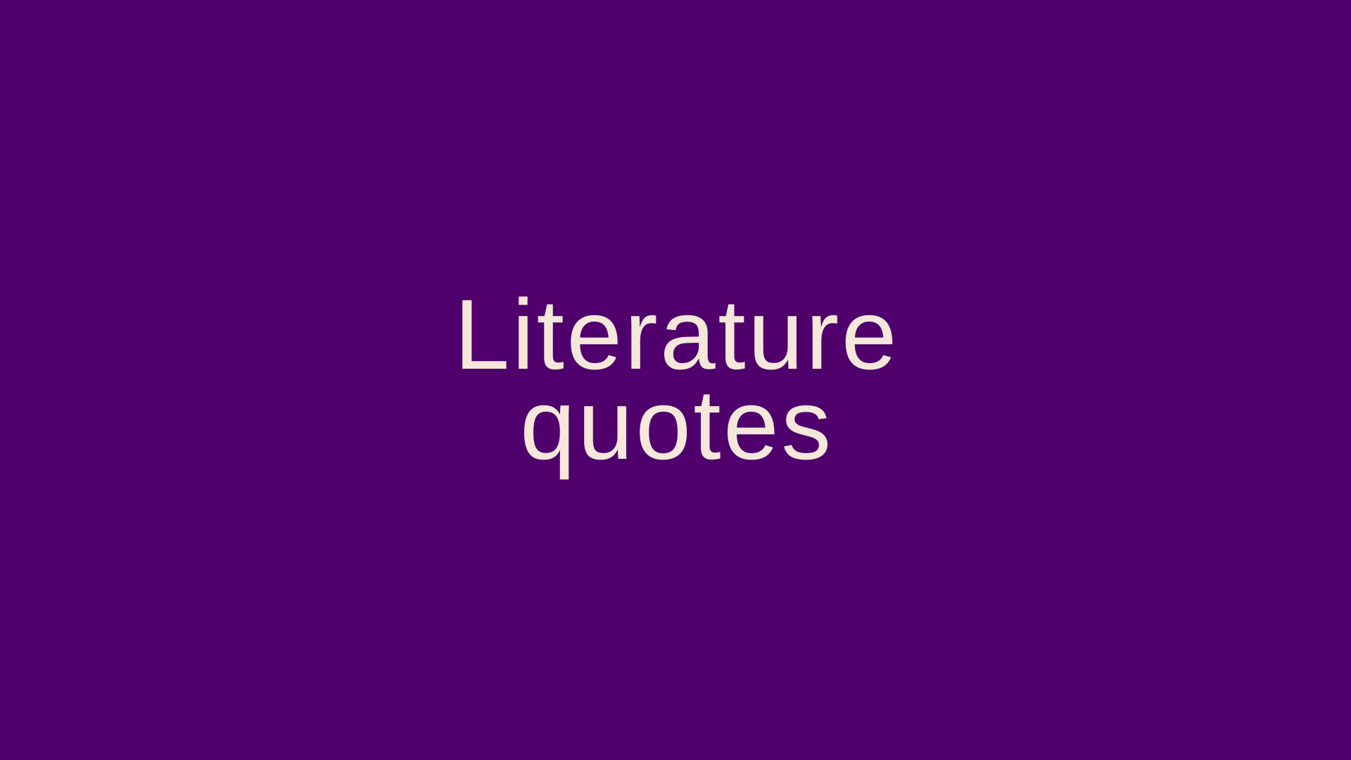 Literature quotes