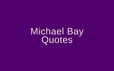 Michael Bay Quotes