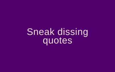 Sneak dissing quotes