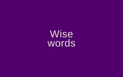 Wise words