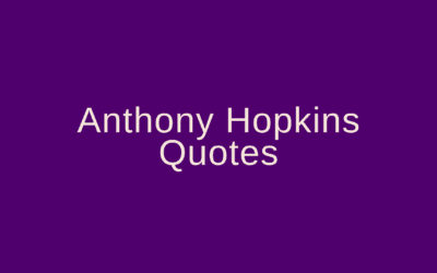 Anthony Hopkins quotes