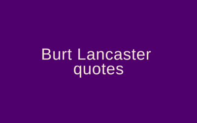 Burt Lancaster quotes