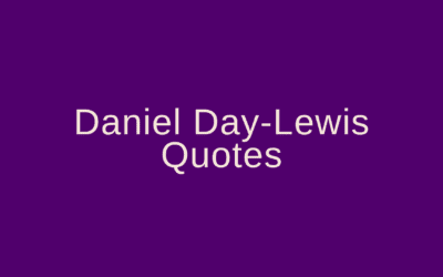 Daniel Day-Lewis quotes