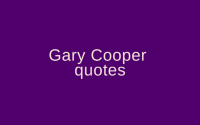 Gary Cooper quotes