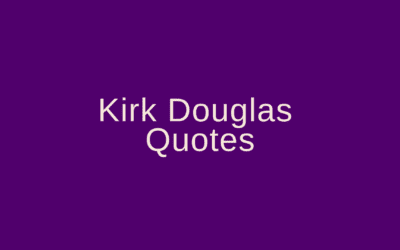 Kirk Douglas quotes