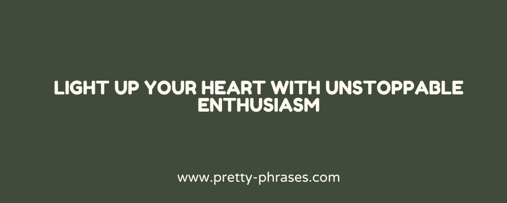 Ignite Your Passion through an Enthusiastic Motivation Quote