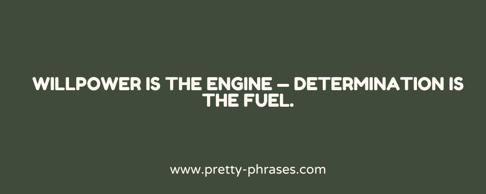 Harness Your Willpower with a Determined Motivation Quote2