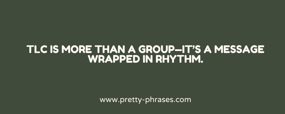 TLC Quotes
